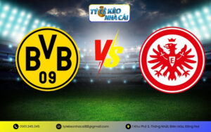 Tỷ Lệ Kèo Borussia Dortmund vs Eintracht Frankfurt