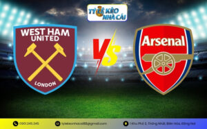 Tỷ Lệ Kèo West Ham United vs Arsenal